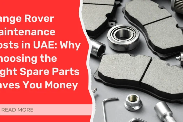 Range Rover Maintenance Costs UAE