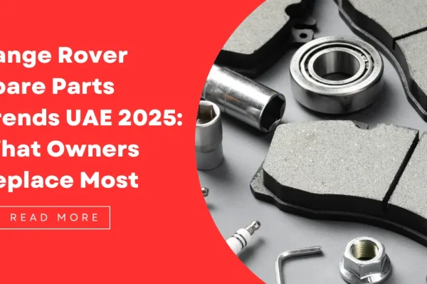 Range Rover Spare Parts Trends UAE